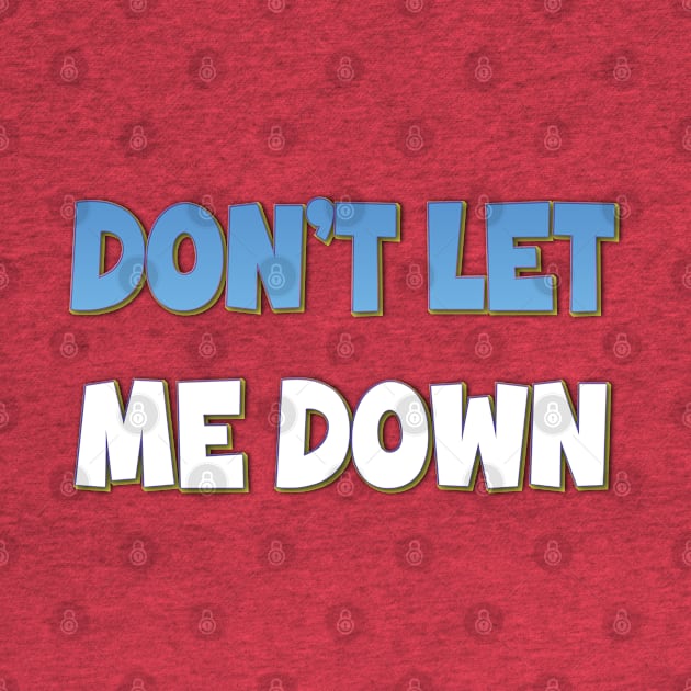 Don't Let Me Down by Easy On Me